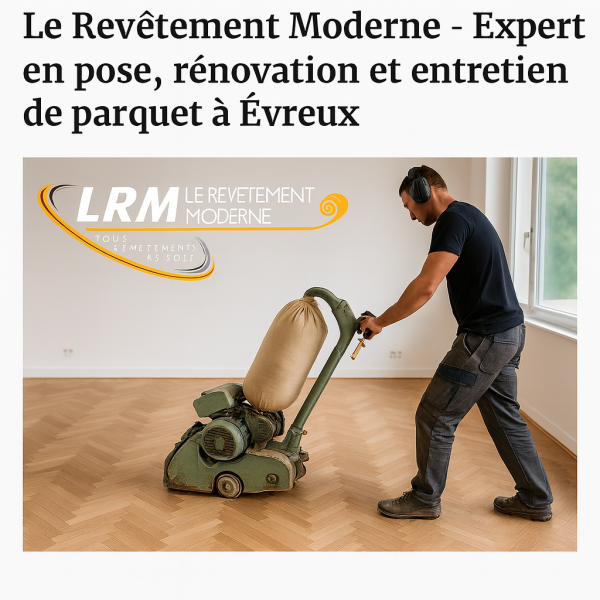 Spécialiste de la rénovation et de l’entretien de parquet à Évreux et Rouen en Normandie